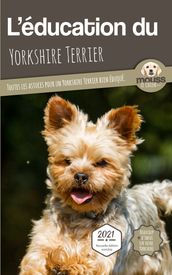 L EDUCATION DU YORKSHIRE TERRIER - Edition 2021 enrichie