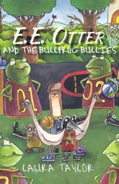 E.E. Otter and the Bullfrog Bullies