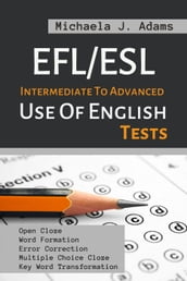 EFL/ESL Intermediate To Advanced Use Of English Tests