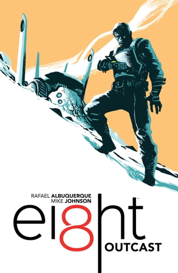 EI8HT Volume 1: Outcast - Mike Johnson - Rafael Albuquerque