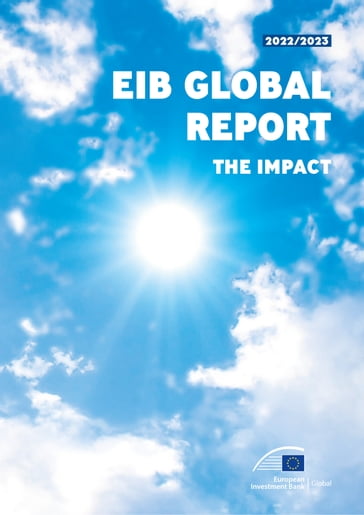 EIB Global Report 2022/2023  The impact - European Investment Bank
