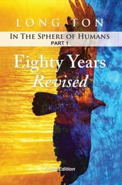 EIGHTY YEARS REVISED