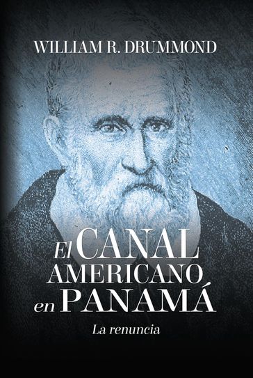 EL CANAL AMERICANO EN PANAMÁ - William Drummond