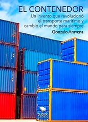 EL CONTENEDOR - Un invento que revolucionó el transporte marítimo y cambió el mundo para siempre