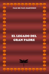 EL LEGADO DEL GRAN - PADRE