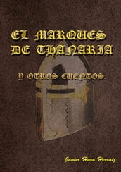 EL MARQUÉS DE THANARIA Y OTROS CUENTOS