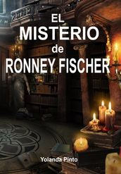 EL MISTERIO DE RONNEY FISCHER