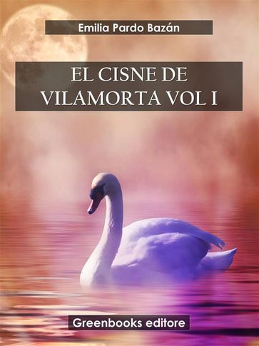 EL cisne de Vilamorta Vol I - Emilia Pardo Bazán