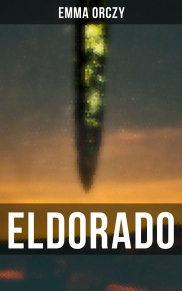 ELDORADO - Emma Orczy