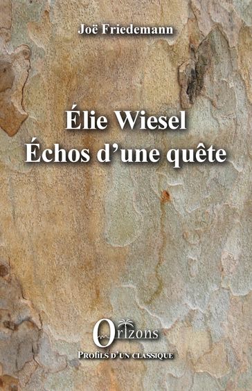 ELIE WIESEL ECHOS D'UNE QUETE - Joe Friedemann