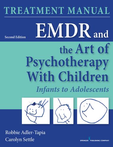 EMDR and the Art of Psychotherapy with Children - PhD Robbie Adler-Tapia - MSW  LCSW Carolyn Settle