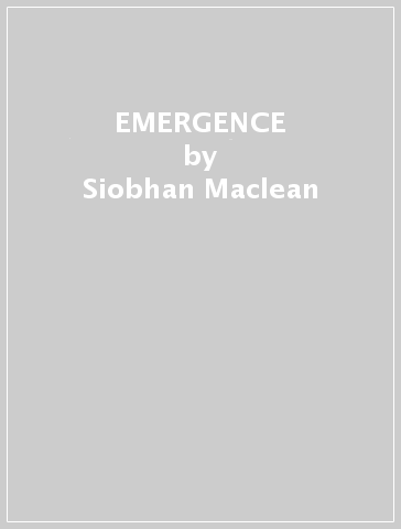 EMERGENCE - Siobhan Maclean - Kelly Bentley Simon