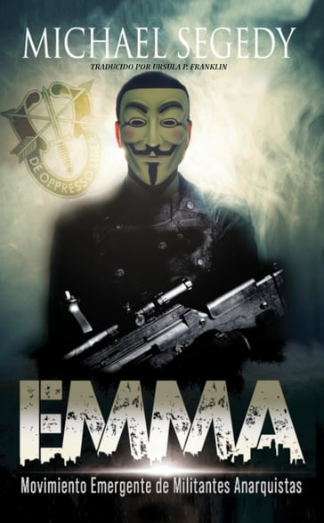 EMMA: Movimiento Emergente de Militantes Anarquistas - Michael Segedy