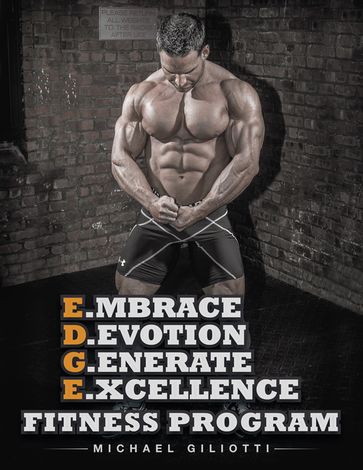 E.Mbrace D.Evotion G.Enerate E.Xcellence Fitness Program - Michael Giliotti