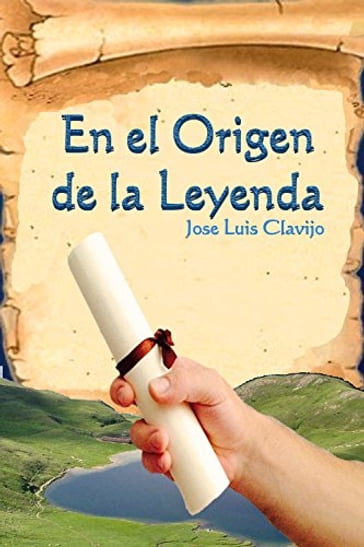 EN EL ORIGEN DE LA LEYENDA - CLAVIJO JOSE LUIS