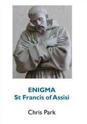 ENIGMA: St Francis of Assisi