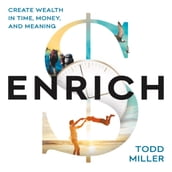 ENRICH: Create Wealth in Time, Money, and Meaning