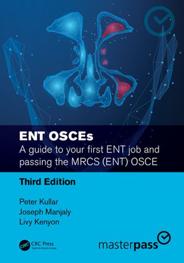 ENT OSCEs - Peter Kullar - Joseph Manjaly - Livy Kenyon