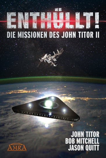 ENTHÜLLT! Die Missionen des John Titor II - Bob Mitchell - Jason Quitt - John Titor