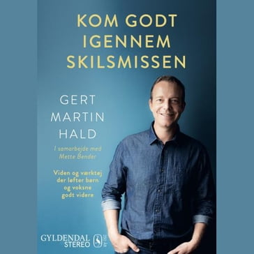 EP#04: Børns Oplevelse Af Skilsmissen  Kom Godt Igennem Skilsmissen - Mette Bender - Gert Martin Hald