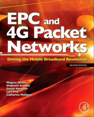 EPC and 4G Packet Networks - MSc Magnus Olsson - MSc  PhD Catherine Mulligan