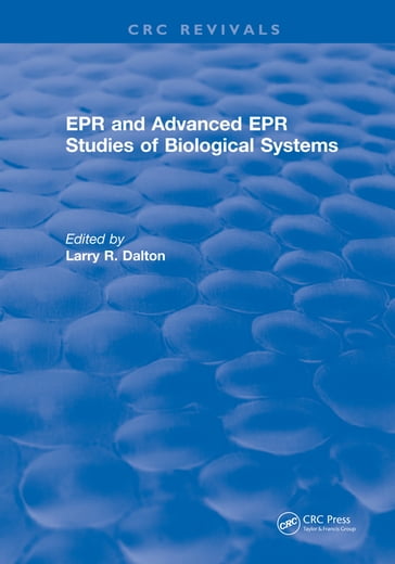 EPR and Advanced EPR Studies of Biological Systems - Larry R. Dalton