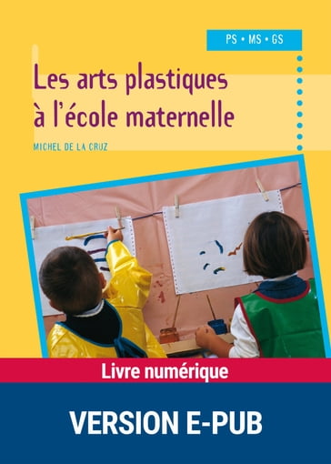 EPUB Arts plastiques à l'école maternelle - Michel de La Cruz