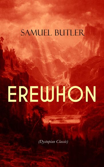 EREWHON (Dystopian Classic) - Samuel Butler