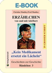 ERZÄHLCHEN von und mit Adelbert - Bändchen 3 - Geschichten zur Geschichte