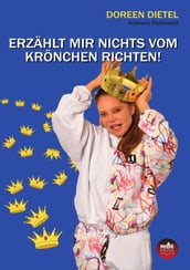 ERZÄHLT MIR NICHTS VOM KRÖNCHEN RICHTEN!