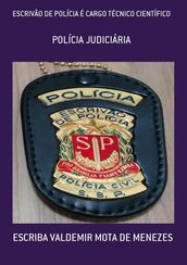 ESCRIVÃO DE POLÍCIA É CARGO TÉCNICO CIENTÍFICO