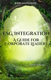 ESG Integration - A Guide for Corporate Leaders