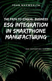 ESG Integration in Smartphone Manufacturing - The Path to Ethical Business