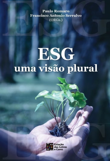 ESG Uma visão plural - Francisco Antonio Serralvo - Paulo Romaro