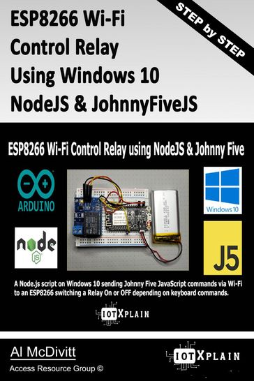 ESP8266 Wi-Fi Control Relay Using NodeJS & JohnnyFive - AL McDivitt