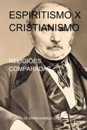 ESPIRITISMO X CRISTIANISMO