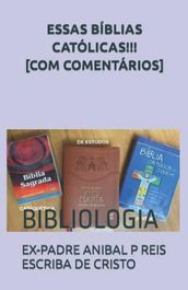 ESSAS BÍBLIAS CATÓLICAS!!! COM COMENTÁRIOS