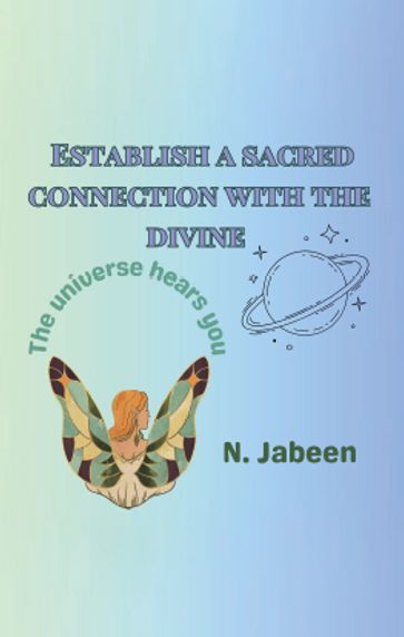 ESTABLISH A SACRED CONNECTION WITH THE DIVINE - N. Jabeen