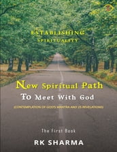 ESTABLISHING SPIRITUALITY - NEW SPIRITUAL PATH TO MEET WITH GOD