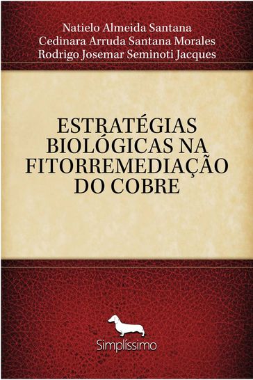 ESTRATÉGIAS BIOLÓGICAS NA FITORREMEDIAÇÃO DO COBRE - Natielo Almeida Santana - Cedinara Arruda Santana Morales