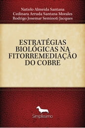 ESTRATÉGIAS BIOLÓGICAS NA FITORREMEDIAÇÃO DO COBRE