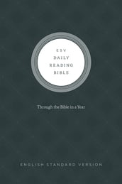 ESV Daily Reading Bible: Through the Bible in 365 Days, based on the popular M