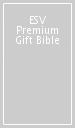 ESV Premium Gift Bible