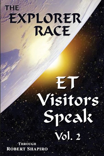 ET Visitors Speak, Volume Two - Robert Shapiro