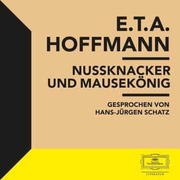 E.T.A. Hoffmann: Nussknacker und Mausekönig - E.T.A. Hoffmann - Gunter Adam Stroßner - Hans-Jurgen Schatz