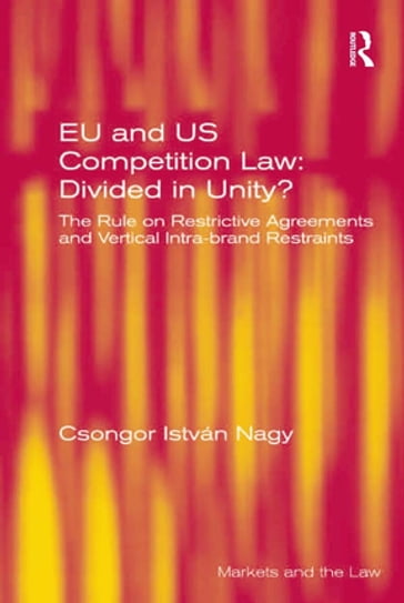 EU and US Competition Law: Divided in Unity? - Csongor István Nagy