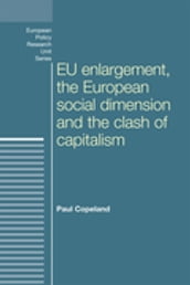 EU enlargement, the clash of capitalisms and the European social dimension