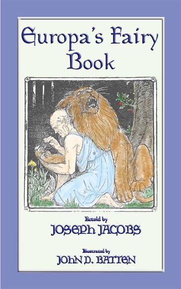 EUROPA'S FAIRY BOOK - 25 Popular European Fairy Tales - Anon E. Mouse - Illustrated by John D. Batten - Retold by Joseph Jacobs