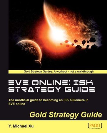 EVE Online: ISK Strategy Guide - Y. Michael Xu