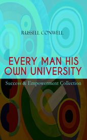 EVERY MAN HIS OWN UNIVERSITY Success & Empowerment Collection